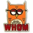 Whom Owl Enamel Pin.