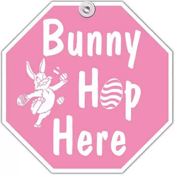 Bunny hop window sign.